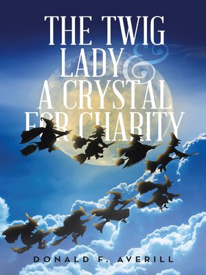 cover image of The Twig Lady & a Crystal for Charity